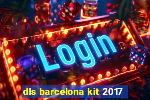 dls barcelona kit 2017